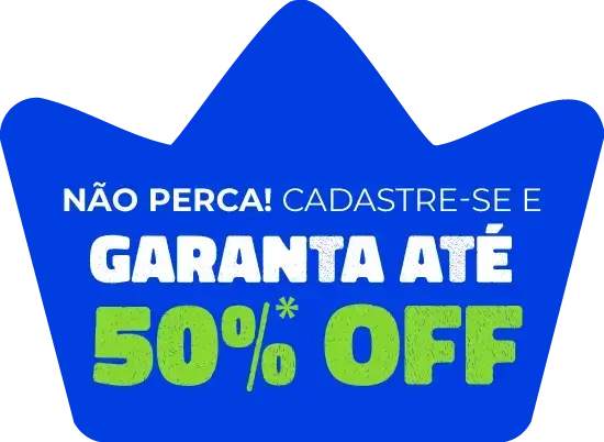 NÃO PERCA! Cadastre-se já e garanta até 50% OFF